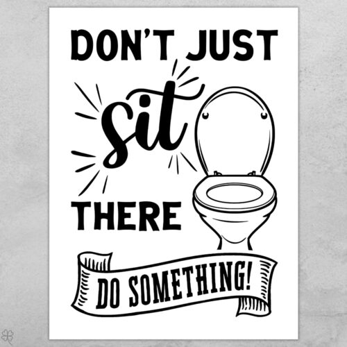 Don't just sit there do something | Plakat