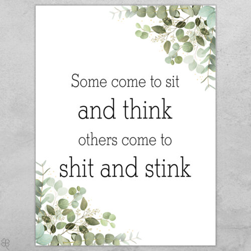 Toilet quotes - Some come to sit and think... | Plakat
