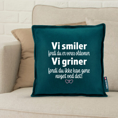 Alternative view of Jeg smiler fordi du er min oldemor... | Pyntepude i filt