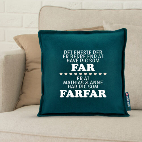 Alternative view of Det eneste der er bedre end... far/farfar | Pyntepude i filt