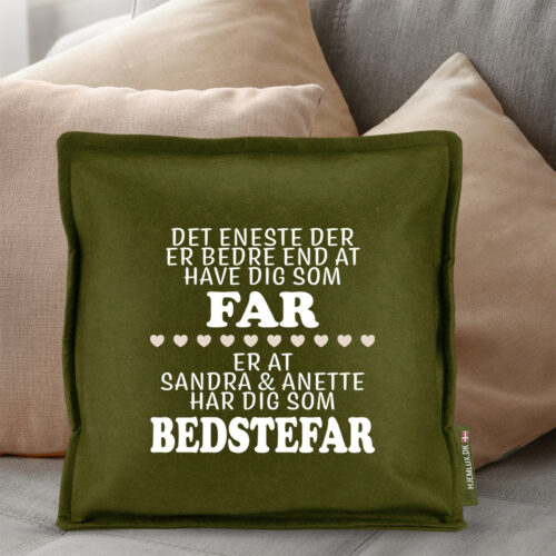 Alternative view of Det eneste der er bedre end... far/bedstefar | Pyntepude i filt