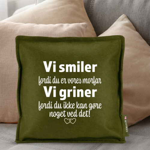 Alternative view of Jeg smiler fordi du er min morfar... | Pyntepude i filt