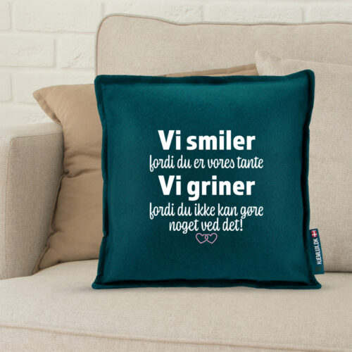 Jeg smiler fordi du er min tante... | Pyntepude i filt - Image 2