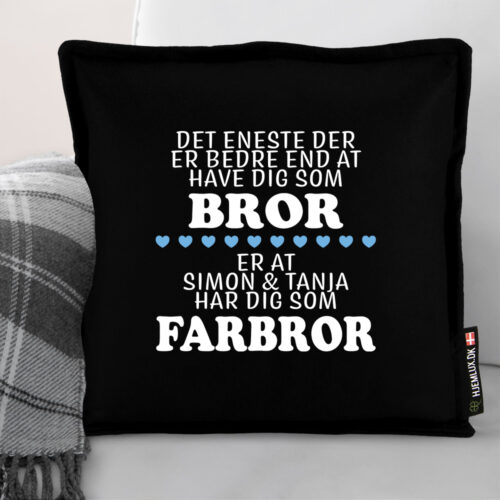 Alternative view of Det eneste der er bedre end... bror/farbror | Pyntepude i filt