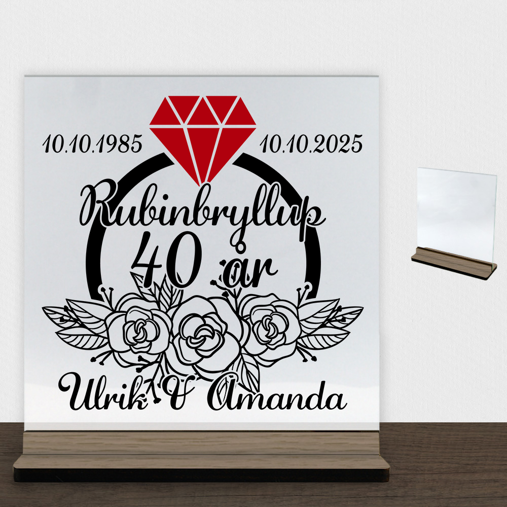 Rubinbryllup 40 år #1 | Glasskilt inkl. fod (træfinér)