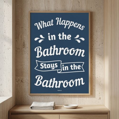 Alternative view of What happens in the bathroom... full color | Plakat