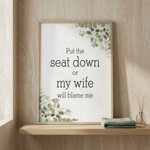 Alternative view of Toilet quotes – Put the seat down… | Plakat