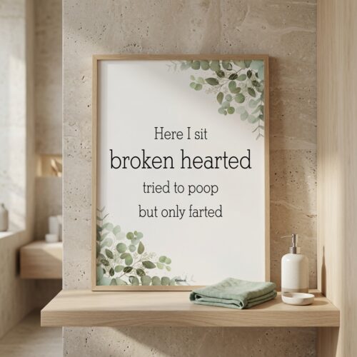 Alternative view of Toilet quotes – Here I sit broken hearted… | Plakat