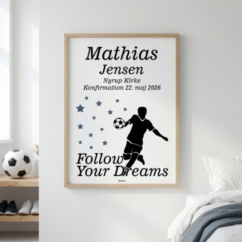 Alternative view of Konfirmation Follow Your Dreams - fodbold | Plakat