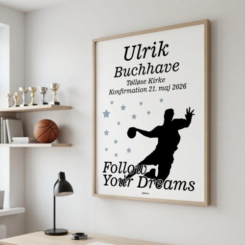 Alternative view of Konfirmation Follow Your Dreams - håndbold | Plakat