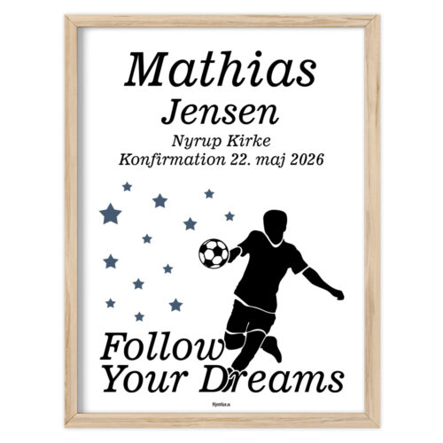 Konfirmation Follow Your Dreams - fodbold | Plakat