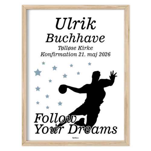 Konfirmation Follow Your Dreams - håndbold | Plakat
