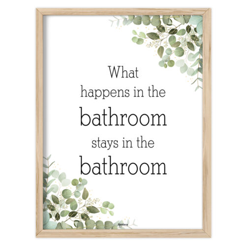 Toilet quotes – What happens in the bathroom… | Plakat